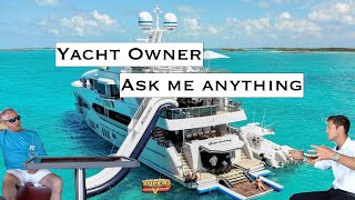 Asking a Superyacht Owner ANYTHING [upl. by Olinad740]