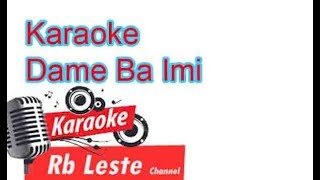 Karaoke Dame Ba Imi [upl. by Price]