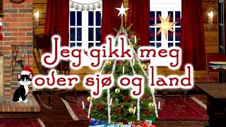 Jeg gikk meg over sjø og land  Julesanger [upl. by Kieffer]