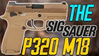 The Sig Sauer P320 M18 [upl. by Ecinaj]