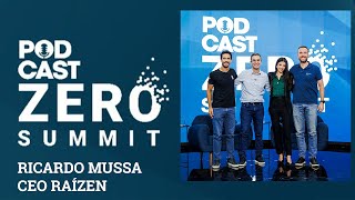 PODCAST ZERO SUMMIT Conversa com Ricardo Mussa CEO da Raízen [upl. by Narruc]