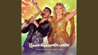 Buna Dimineata Viata feat Mirela Vaida [upl. by Aneev]