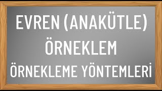 Evren Anakütle ve Örneklem  Tam Sayım ve Örnekleme  Örnekleme Yöntemleri [upl. by Arret]