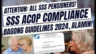 TO ALL SSS PENSIONERS BAGONG GUIDELINES PARA SA ACOP COMPLIANCE 2024  CIRCULAR 2023013 ALAMIN [upl. by Winterbottom416]