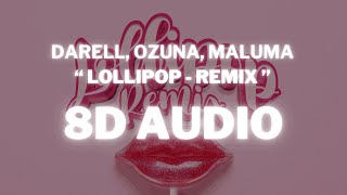 Darell Ozuna Maluma  Lollipop Remix 8D AUDIO ¡Increíble Experiencia 360° [upl. by Yolane]