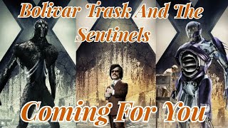 Bolivar Trask And The Sentinels  Coming For You  Tribute [upl. by Dee Dee596]