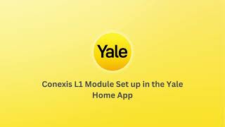 How to Register your Yale Conexis L1 Using the Yale Home App [upl. by Stickney234]