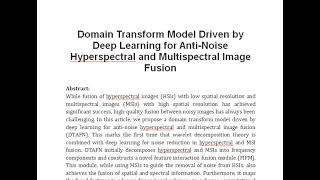 Domain Transform Model Driven by Deep Learning for Anti Noise Hyperspectral and Multispectral Image [upl. by Ynahteb466]