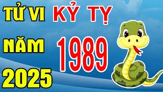 Tử Vi Tuổi Kỷ Tỵ 1989 Năm 2025 Ất Tỵ  Con Giáp Này GIÀU CÓ NỨT VÁCH Tiền Tiêu Không Hết [upl. by Belier918]