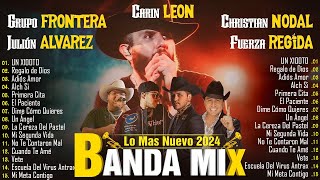 Carin Leon Grupo Frontera Julion Alvarez FuerzaRegida Christian Nodal Musica de Banda 2024 [upl. by Aicargatla]