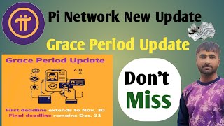 Pi Network New Update  Grace Period Update  First Deadline extends to Nov 30  Pi New Update [upl. by Licha]