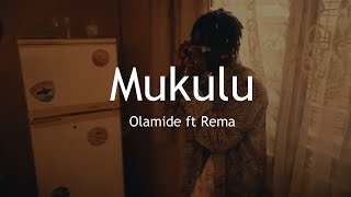 Olamide ft Rema  Mukulu Music video  lyrics prod by 1031 ENT [upl. by Theran]