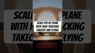 Scale FPV RC Plane With Head Tracking Takeoff and Flying fpvplane fpv headtracking [upl. by Hedveh]