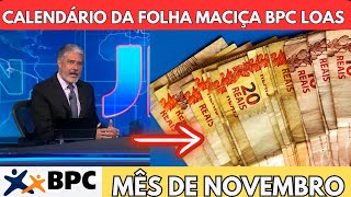 BPC LOAS  CALENDÃRIO DA FOLHA MACIÃ‡A DE NOVEMBRO NÃƒO PERCA ESSAS DATAS IMPORTANTES [upl. by Toma]