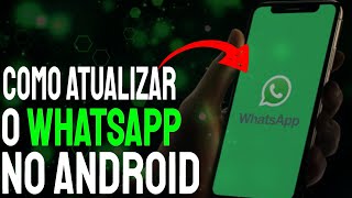 Como atualizar o WhatsApp no Android [upl. by Evadne]