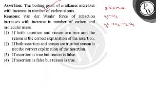 Assertion The boiling point of \\ n \\alkanes increases with increase in number of carbon at [upl. by Callan]