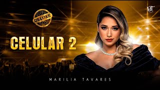 Marília Tavares  Celular 2  Maturidade Deluxe [upl. by Akinaj]