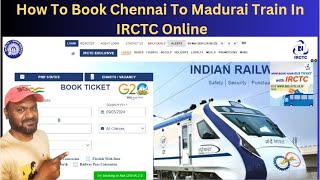 How To Book Chennai To Madurai Train Tickets Online In IRCTC  Chennai To Madurai Trains [upl. by Rihsab]