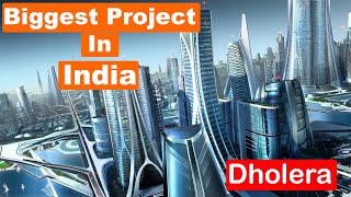 Dholera Smart City  Indias Biggest Project Ever  Gujarat [upl. by Cheng]