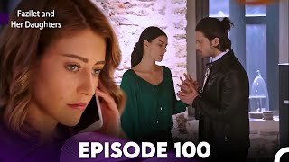 Fazilet and Her Daughters Episode 100 English Subtitles [upl. by Yekram]