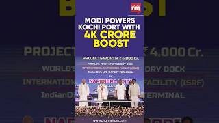 Modi Powers Kochi Port with 4K Crore Boost [upl. by Mitchel]