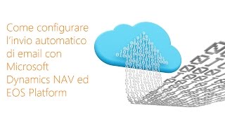 Invio automatico di email con Microsoft Dynamics NAV ed EOS Platform [upl. by Laddy]