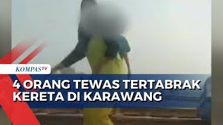 4 Orang Tewas Tertabrak Kereta Api di Karawang [upl. by Nolak]