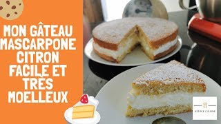 GÂTEAU A LA CRÈME MASCARPONE CITRON FACILE ET RAPIDE [upl. by Aynnek]