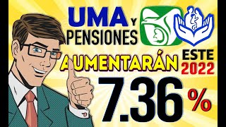 ¡CONFIRMADO este 2022 la UMA y PENSIONES IMSS e ISSSTE aumentarán 736 [upl. by Hyacinth]