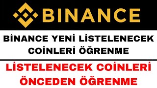 Binance Yeni Listelenecek Coinler Nasıl Öğrenilir [upl. by Arlinda113]