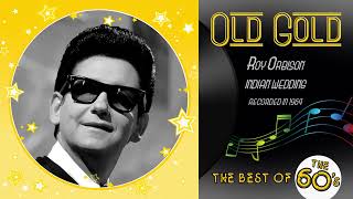 1964  ROY ORBISON  INDIAN WEDDING reworked STEREO [upl. by Hancock]