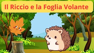 Il Riccio e la Foglia Volante 🦔🍂 [upl. by Nida]