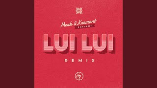 Lui Lui Merk amp Kremont Remix [upl. by Milde635]