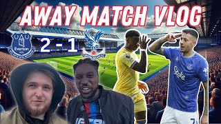 EVERTON Vs Crystal Palace  AWAY VLOG  WE ARE IN TROUBLE  CPFC EFC EVECRY premierleague [upl. by Hurwit]