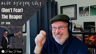 Classical Composer Reacts to Dont Fear the Reaper Blue Öyster Cult  The Daily Doug Episode 580 [upl. by Hampton]