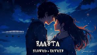 Raabta SLOWED  REVERB  Kehte hai khuda ne  Lofi mix  Arijit Singh [upl. by Salisbarry]