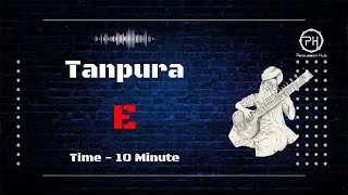 Tanpura E  10 Minute [upl. by Derayne]