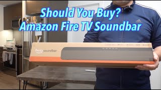 Should You Buy Amazon Fire TV Soundbar [upl. by Arok]