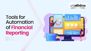 Best Tools for Automation of Financial Reporting  UniAthena financialreporting [upl. by Yelrebma]