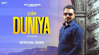 DUNIYA  JK DHILLON  BAAGI BHADAURIA  MAANI SINGH  LATEST PUNJABI SONG 2024 [upl. by Llednav]