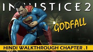 INJUSTICE 2 Hindi Walkthrough Part 1 quotGODFALLquot PS4 Gameplay [upl. by Yorel]