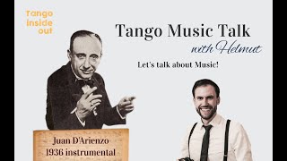 Tango Music Talk with Helmut  Juan DArienzo instrumental 1936 [upl. by Anirehtac300]