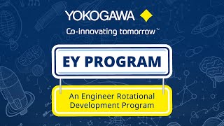 The EY Program  Yokogawa’s Engineer Rotational Development Program [upl. by Reffotsirhc491]