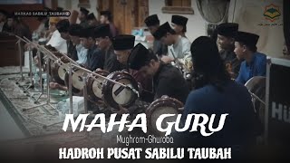 HADROH SABILU TAUBAH  MAHA GURU  MUGHROM  GHUROBA [upl. by Ehcor157]