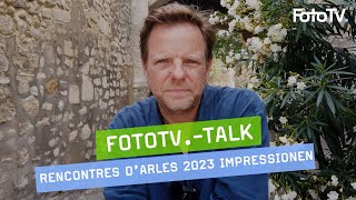 Arles 2023  Marc’s Eindruck  Der FotoTVTalk 🎤📷 mit Marc Ludwig [upl. by Penoyer]