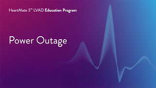 HeartMate 3 LVAD Patient Education Program  Part 14 of 17 Power Outages [upl. by Galatia]