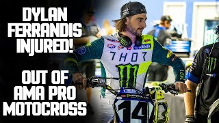 Dylan Ferrandis INJURED Out for AMA Pro Motocross [upl. by Erodaeht]