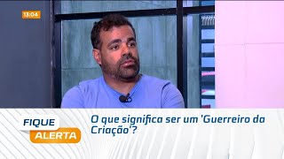 O que significa ser um Guerreiro da Criação [upl. by Lal]