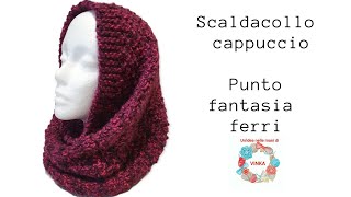 Tutorial Scaldacollo cappuccio lavoro a maglia [upl. by Wendall]