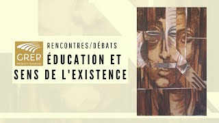 COLLOQUE ÉDUCATION ET SENS DE LEXISTENCE PARTIE 2 [upl. by Antoinette542]